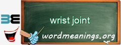WordMeaning blackboard for wrist joint